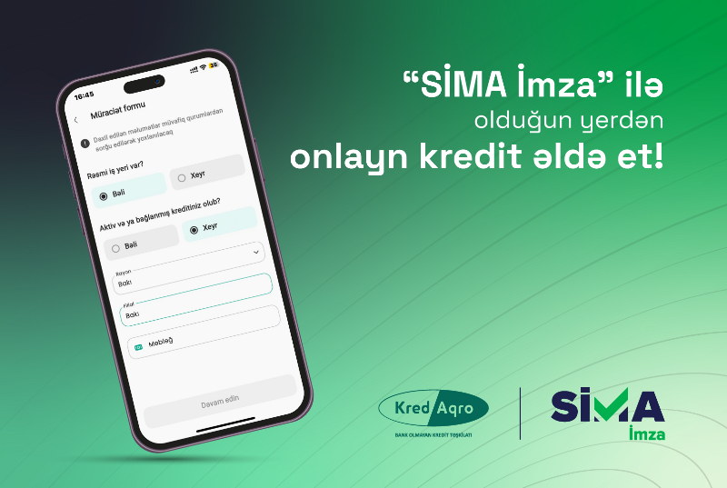 “SİMA İmza” ilə olduğun yerdən mikrokredit əldə et!